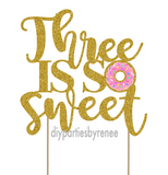 Three is so Sweet - 3rd Birthday