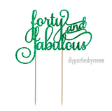Forty 40th Birthday Cake Topper - Forty & Fabulous