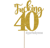 Forty 40th Birthday Cake Topper - Fucking 40