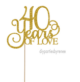 Forty 40th Cake Topper -  40 Years Loved
