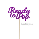 Ready to Pop - Baby Shower