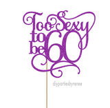 Sixty 60th Birthday Cake Topper - Sexy 60