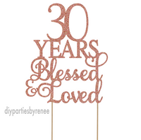 Thirty 30th Cake Topper -  30 Years Blessed Loved