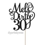 Thirty 30th Cake Topper - Dirty 30 - Personalised