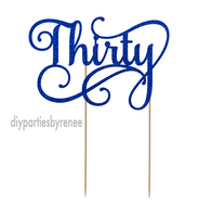 Thirty 30th Cake Topper