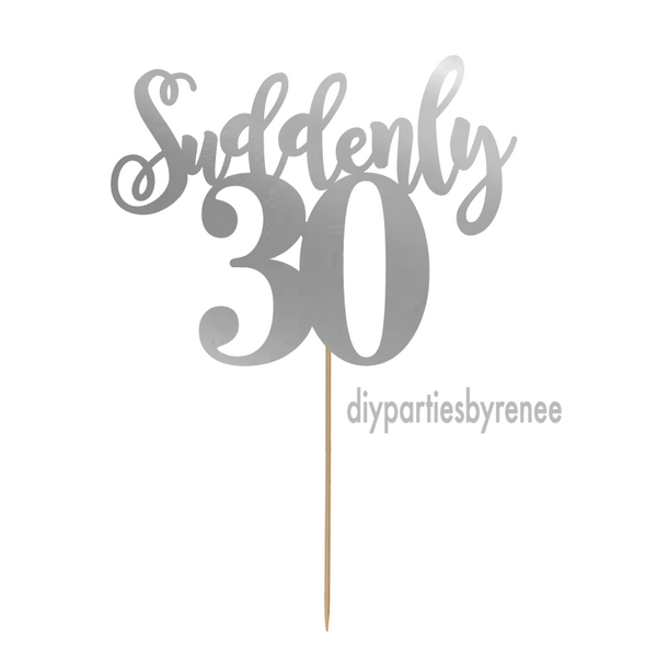 Thirty 30th Cake Topper - Suddenly 30