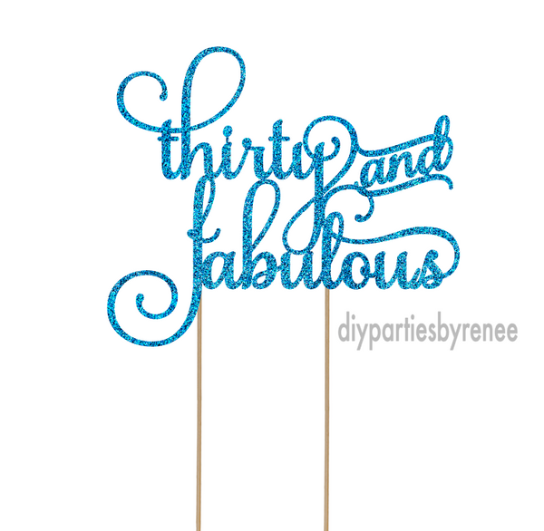 Thirty 30th Cake Topper - Thirty and Fabulous