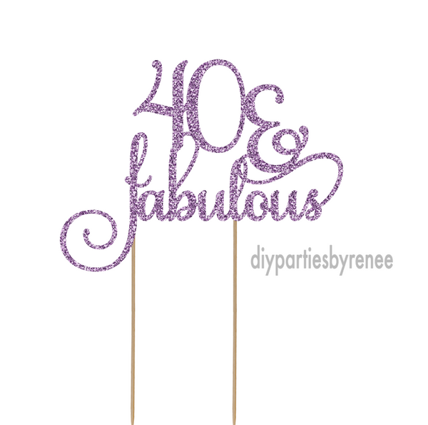 Forty 40th Birthday Cake Topper - 40 & Fabulous