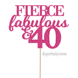 Forty 40th Birthday Cake Topper - Fierce Fabulous Forty