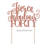 Forty 40th Birthday Cake Topper - Fierce Fabulous Forty