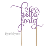 Forty 40th Birthday Cake Topper - Hello Forty