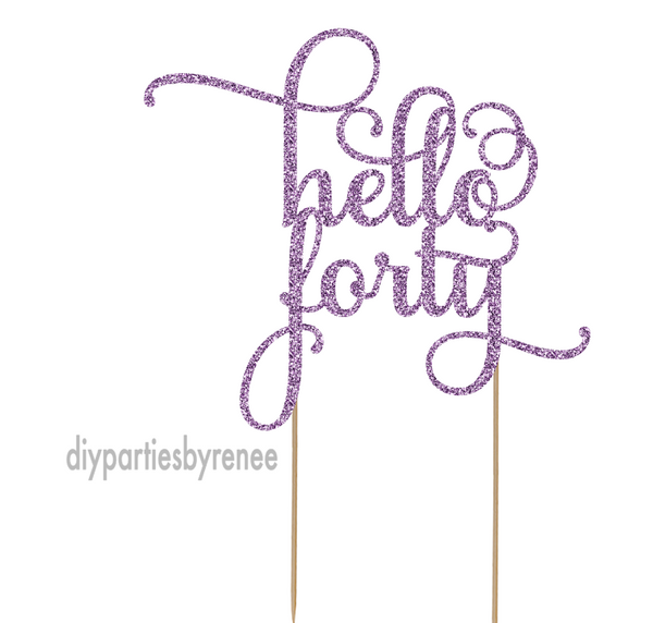 Forty 40th Birthday Cake Topper - Hello Forty