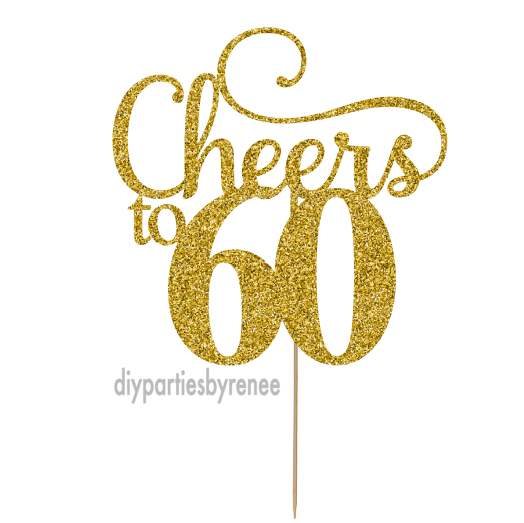 Sixty 60th Birthday Cake Topper - Cheers to 60