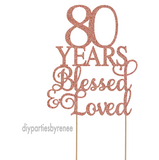 Eighty 80th Birthday Cake Topper - 80 Years Blessed Loved