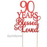 Ninety 90th Birthday Cake Topper - 90 Years Blessed Loved