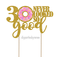 30 Never Looked So Good Donut