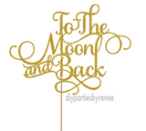 To the Moon and Back Birthday Cake Topper - Love you