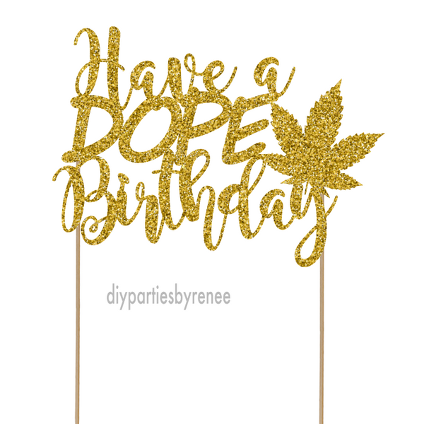 Have a Dope Happy Birthday
